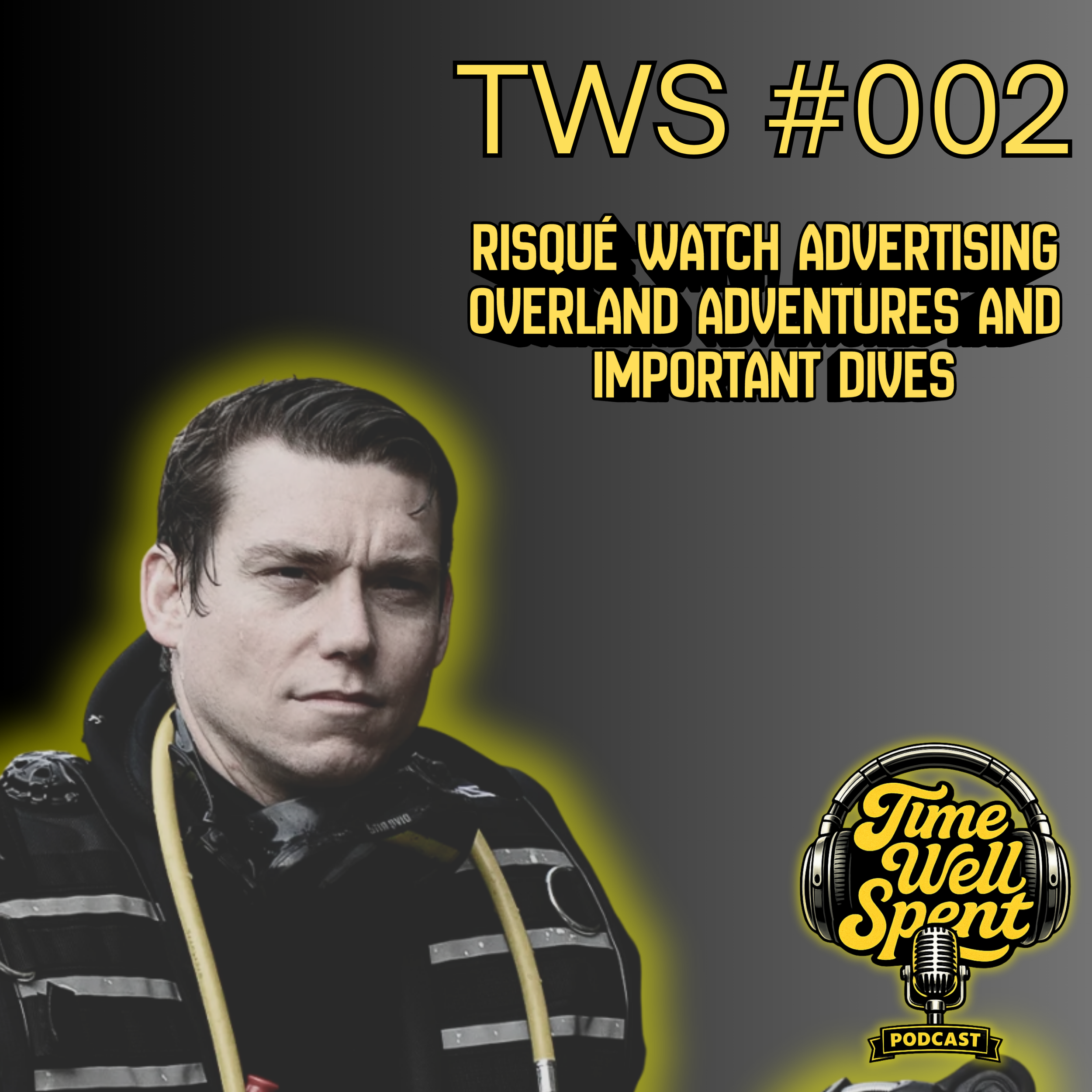 Risqué Watch Advertising, Overland Adventures, and Important Dives - Ep. 002 w/ Brock Stevens