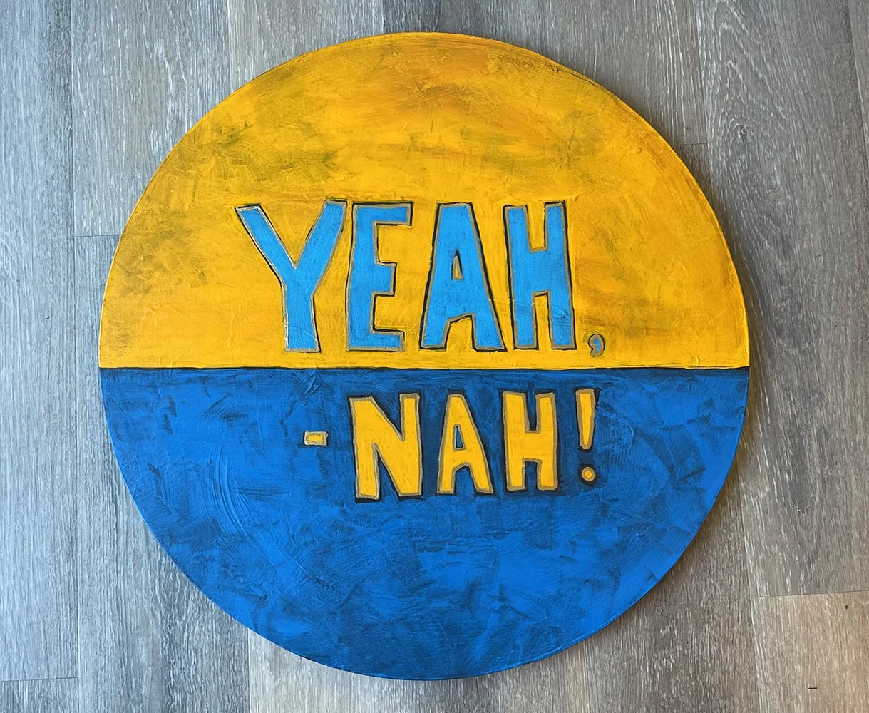YEAH ! - NAH!  700 dia. Acrylics, gold paint, varnish on canvas,  Kiwi slang is a language all of its own.  Price: $410.00