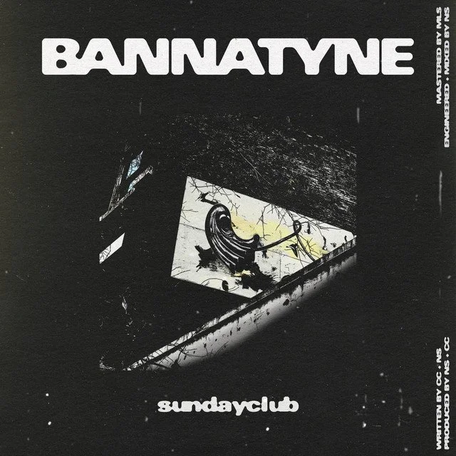  sundayclub  Bannatyne  Producers: Nikki St.Pierre, Courtney Carmichael & Kris Ulrich
 Mixed by: Nikki St.Pierre
  
 DIGITAL, VINYL, CASSETTE 