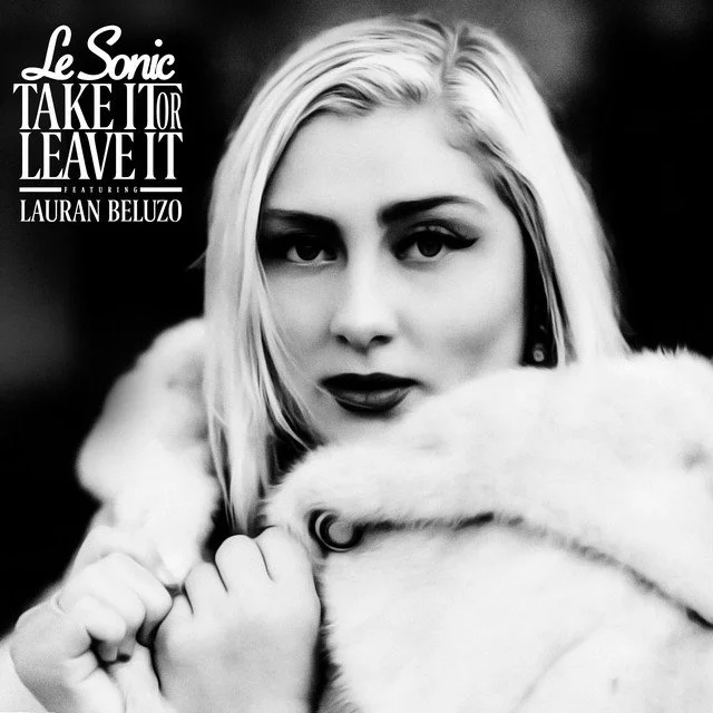  Le Sonic  Take It Or Leave It ft. Lauran Beluzo  Producers: Mike Rogers & Gary Lefkowith Mix Engineer: Mike Rogers Engineer:  John Gleason
  
 DIGITAL - Billboard #1 