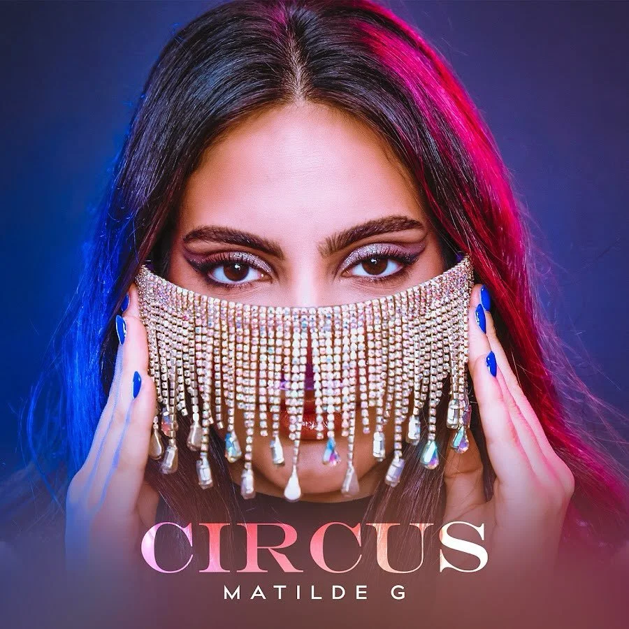  Matilde G 
 
Circus  
Producer:  Nick Paton 
Mix Engineer:  Max Cinnamon 
Sony Music
  
 DIGITAL 