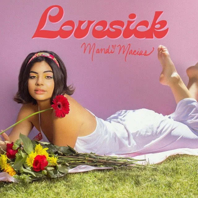  Mandi Macias  Lovesick  Producers: Nathan Smith, Brii Zavala, Daniel Mack
  
 DIGITAL 
