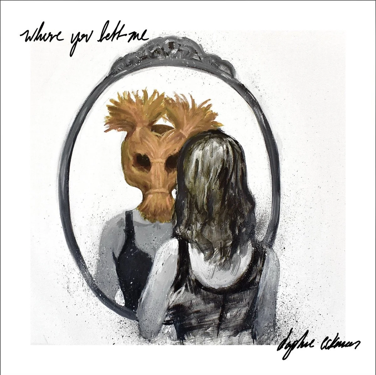  Daphne Eckman  where you left me  Producers: Daphne Eckman & Shea Springer
  
 DIGITAL & VINYL 