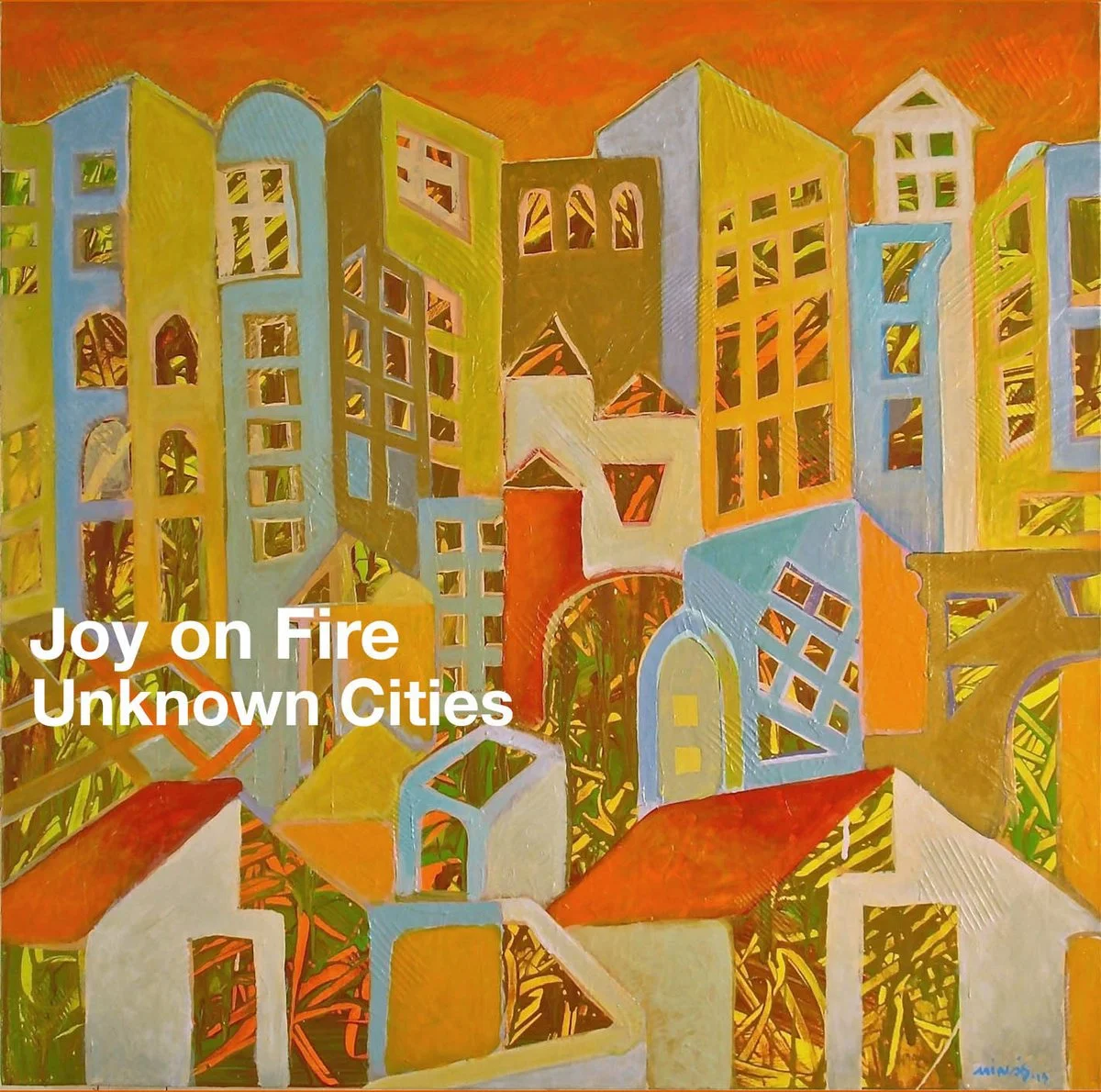  Joy on Fire  Unknown Cities  Producer: Anna Meadors / John Paul Carillo
  
 DIGITAL & VINYL 