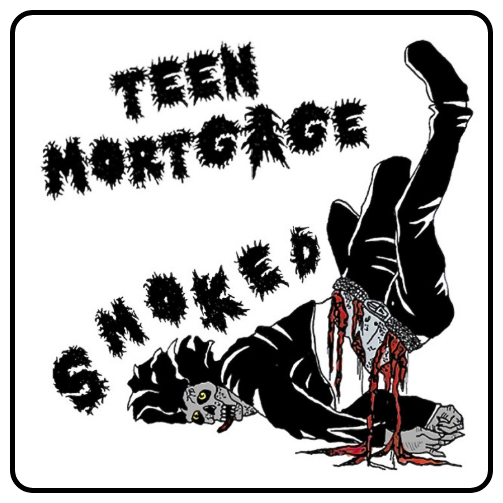  Teen Mortgage  Smoked  Producer and mixer: Justin Day
  
 DIGITAL & VINYL 