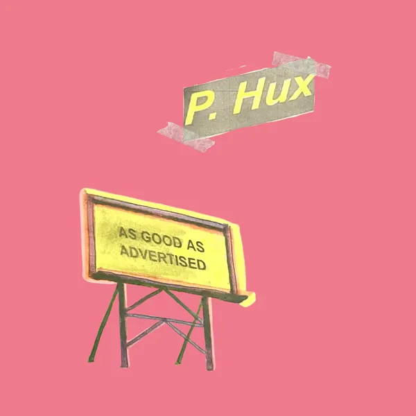  Parthenon Huxley  As Good As Advertised  Producer: Mark Williams & Parthenon Huxley
  
 DIGITAL & VINYL 