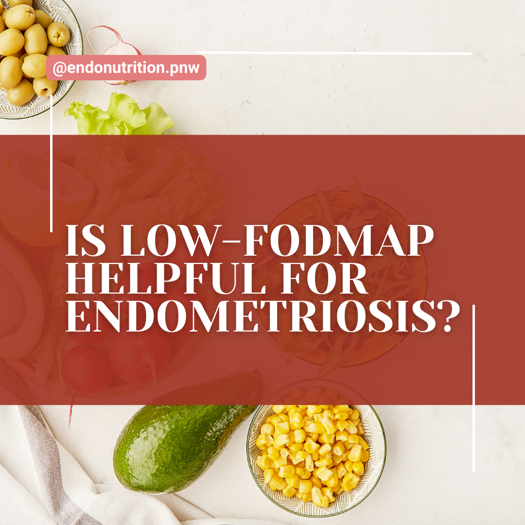 Is the Low FODMAP Diet Helpful for Endometriosis?