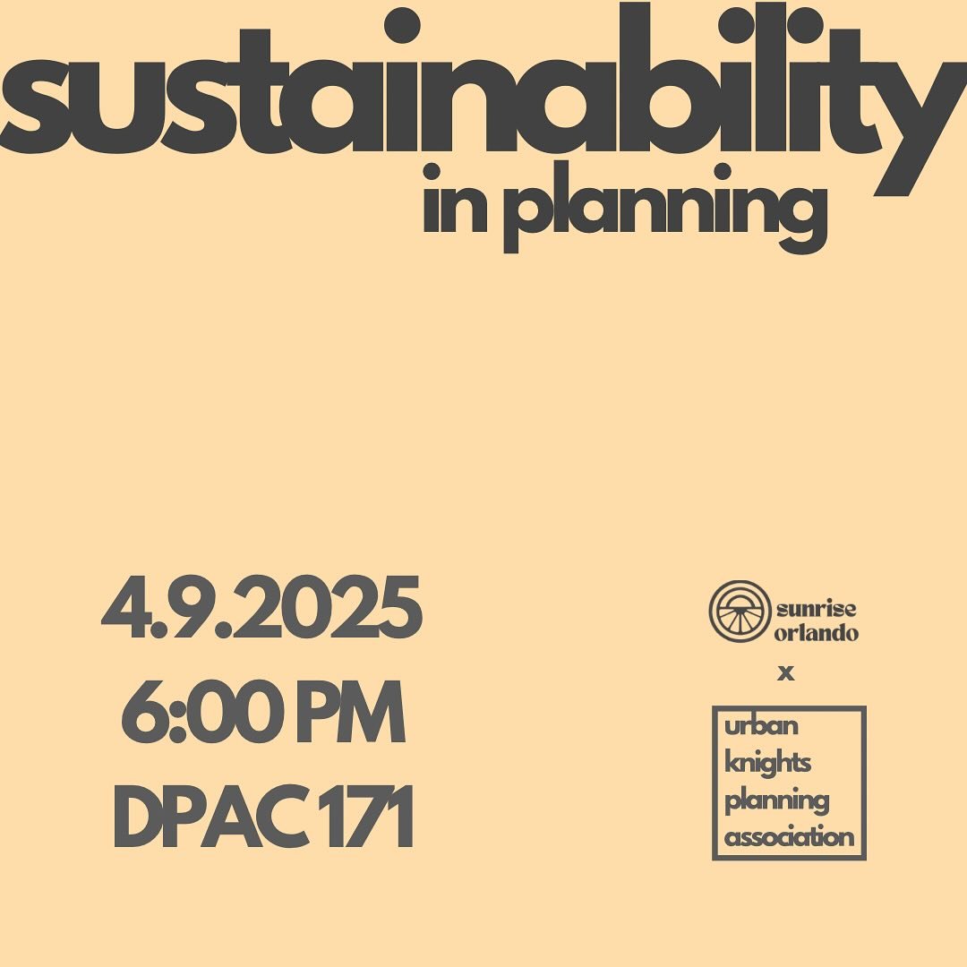 📢🍃🌳Let&rsquo;s Talk About Sustainability in Planning🌆📢
Join us in a collaborative learning discussion between the UCF Urban Knights Student Planning Organization and Sunrise Movement Orlando as we discuss how to address climate change through ur