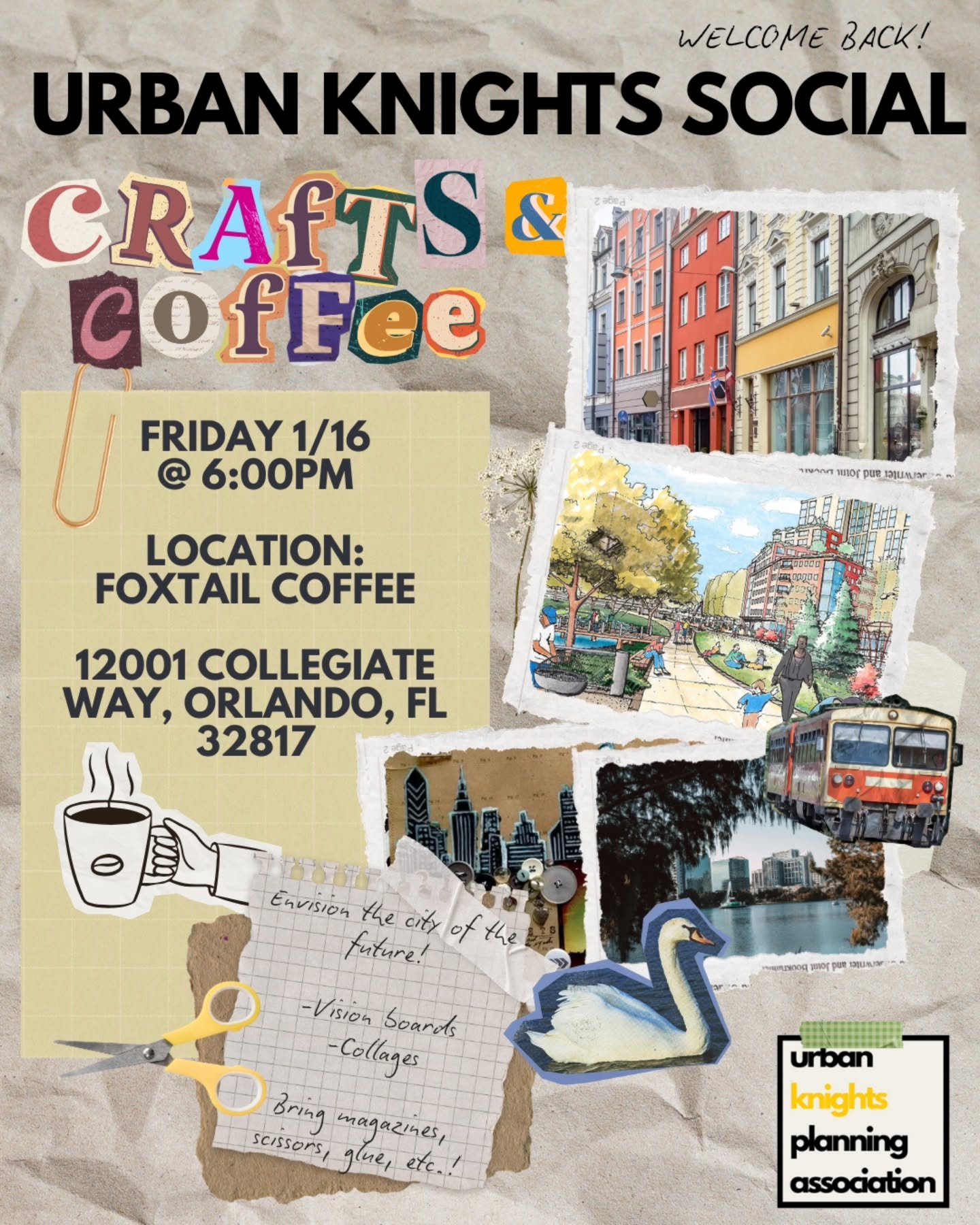 Attention all UCF Knights &mdash; ready to kick off the Spring semester by reimagining the city of tomorrow? 🏙️✨

Join us for Crafts &amp; Coffee event, kicking off the Spring semester with our first social!

📅 Friday, 1/16

⏰ 6:00 PM

📍 Foxtail C