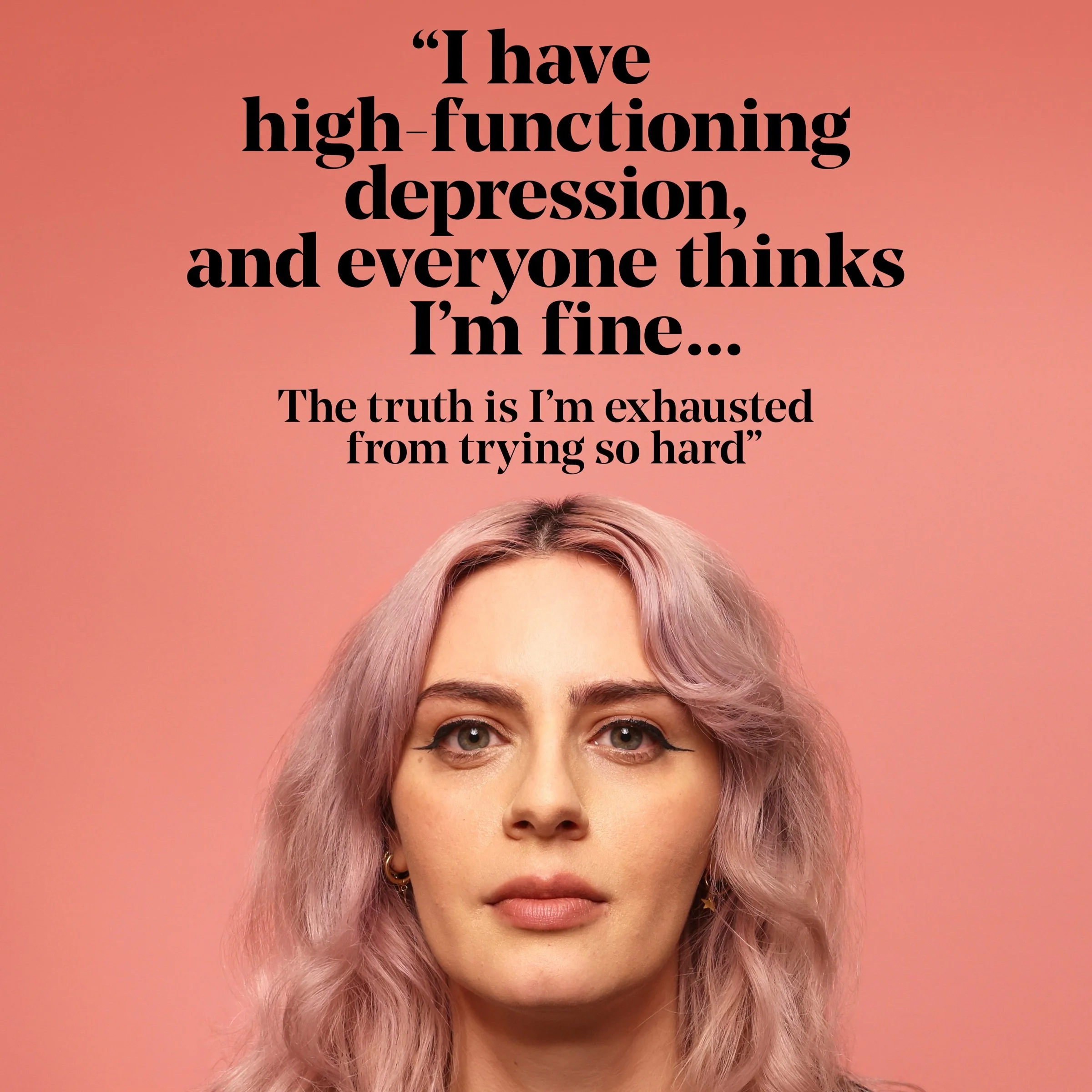 “As someone with ‘high-functioning’ depression, everyone thinks I’m fine. I need you to know just how hard I’m trying”