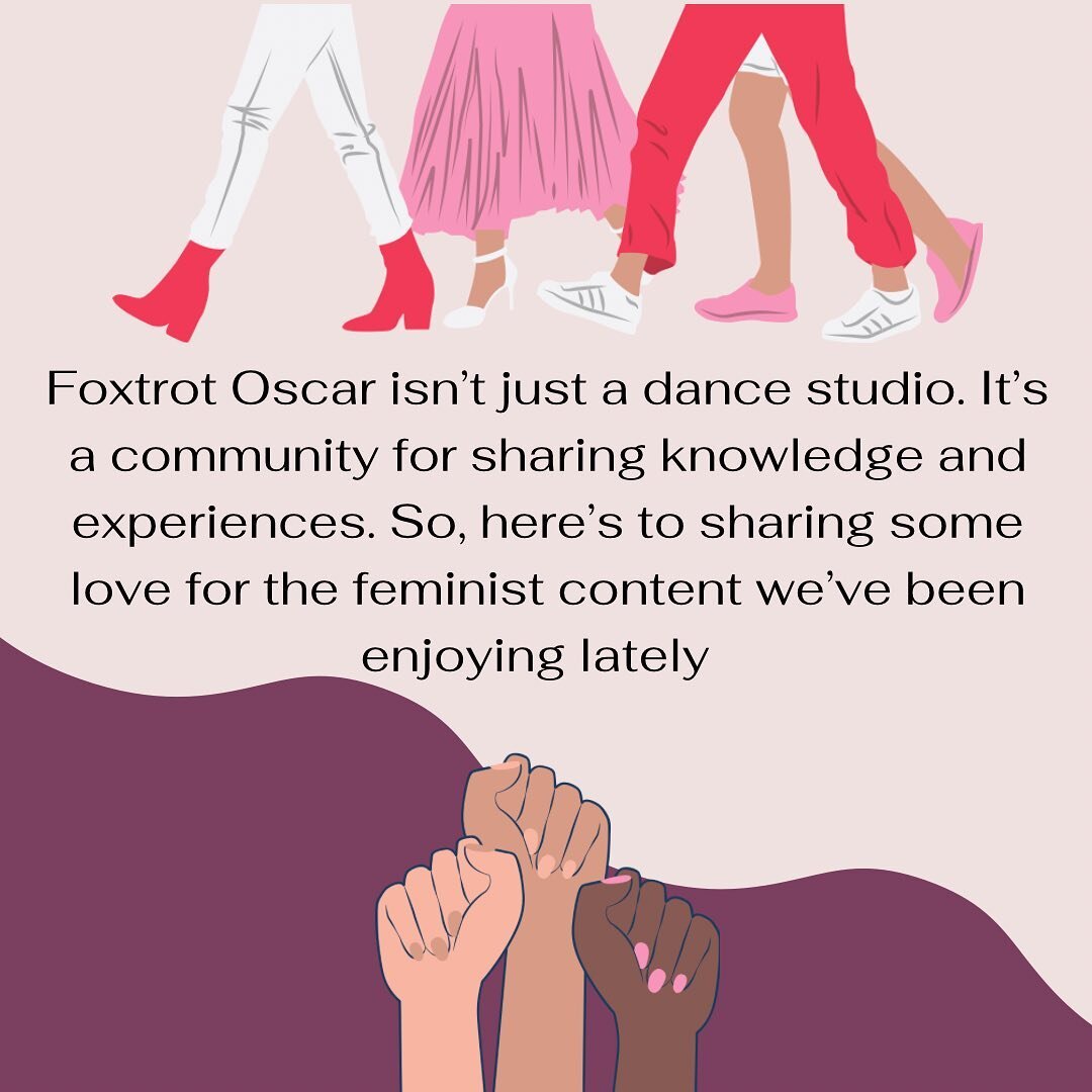 Foxtrot Oscar isn&rsquo;t just a dance studio. 

It&rsquo;s a community for sharing knowledge and experiences as well. 

So, here&rsquo;s to sharing some love for the feminist content we&rsquo;ve been enjoying recently ⚡️⚡️⚡️⚡️

#londonfeminist #femi