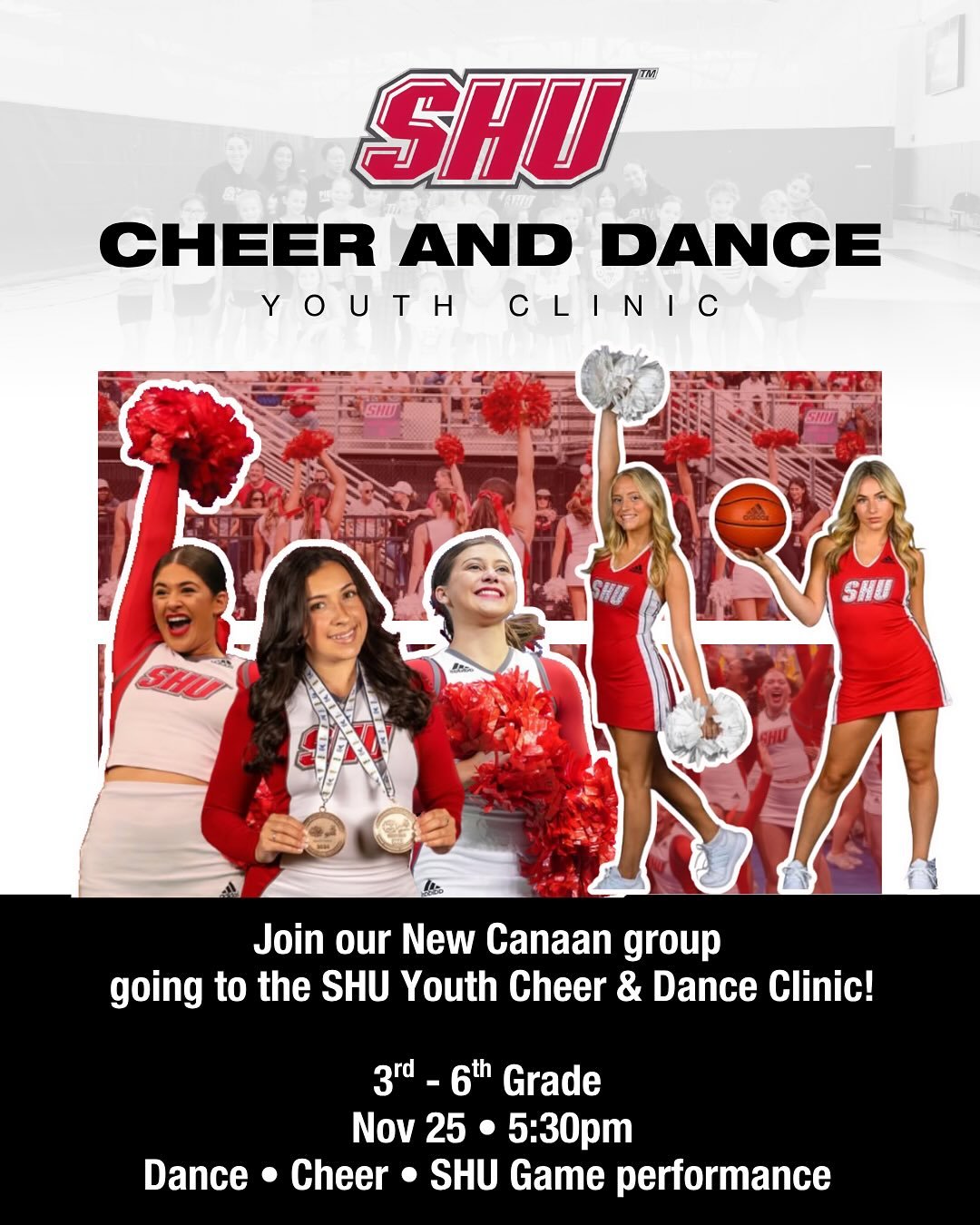 Join our New Canaan group at the SHU Cheer &amp; Dance Youth Clinic on Tuesday, November 25!

Kids will learn routines with the SHU team, then perform during halftime at the Women&rsquo;s Basketball Game! 🏀

🕠 Clinic: 5:30 PM
🕖 Game time: 7 PM (Ha