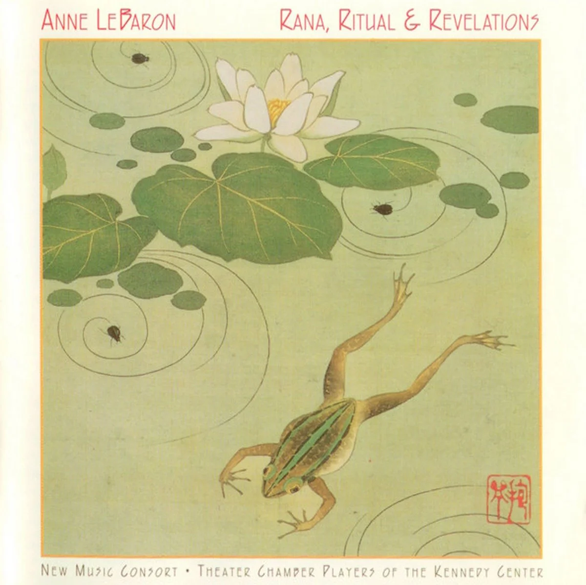 Rana, Ritual & Revelations: The Music of Anne LeBaron
