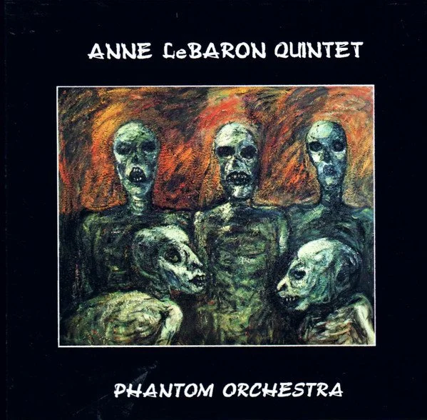 Anne LeBaron Quintet: Bouquet of a Phantom Orchestra