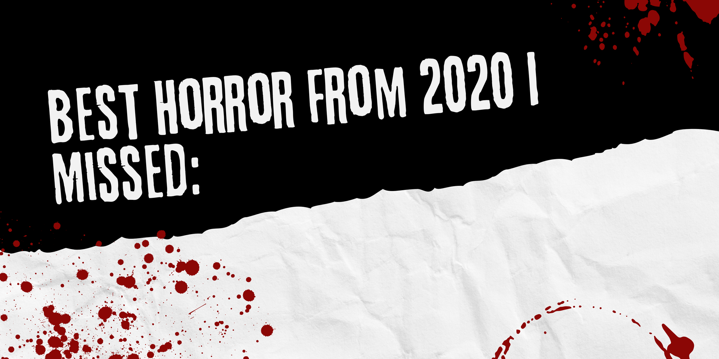 Best Horror I Missed in 2020