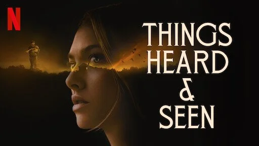 Should Things Heard &amp; Seen (2021) Be Heard and Seen?
