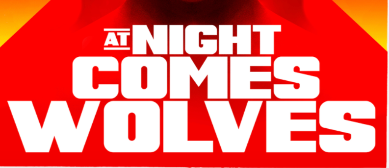 At Night Comes Wolves (2021) But You Won’t Really Notice