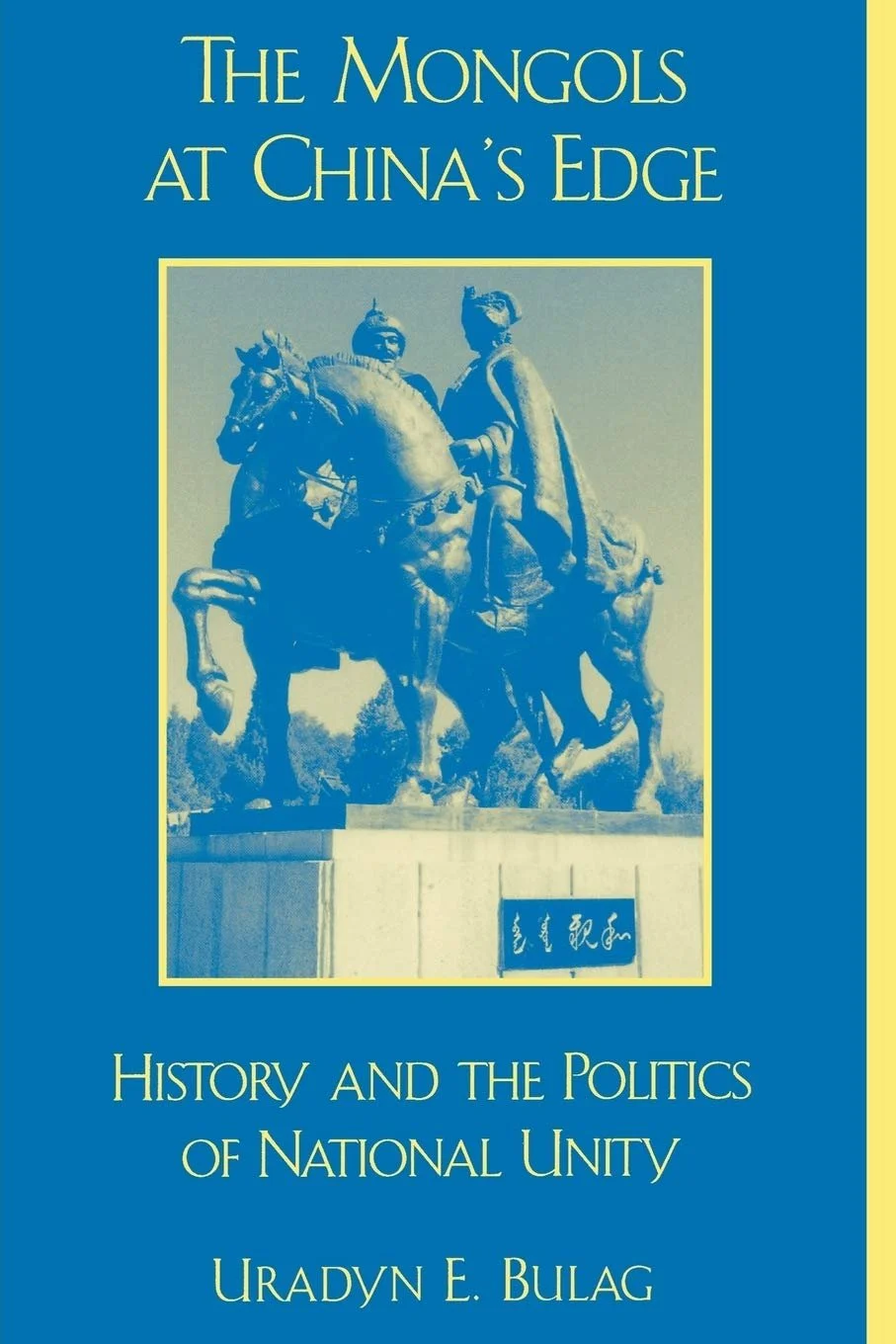 Cover of the book titled "The Mongols at China's Edge: History and the Politics of National Unity" by Uradyn E. Bulag, featuring a blue-toned photograph of a statue of two figures on horseback.