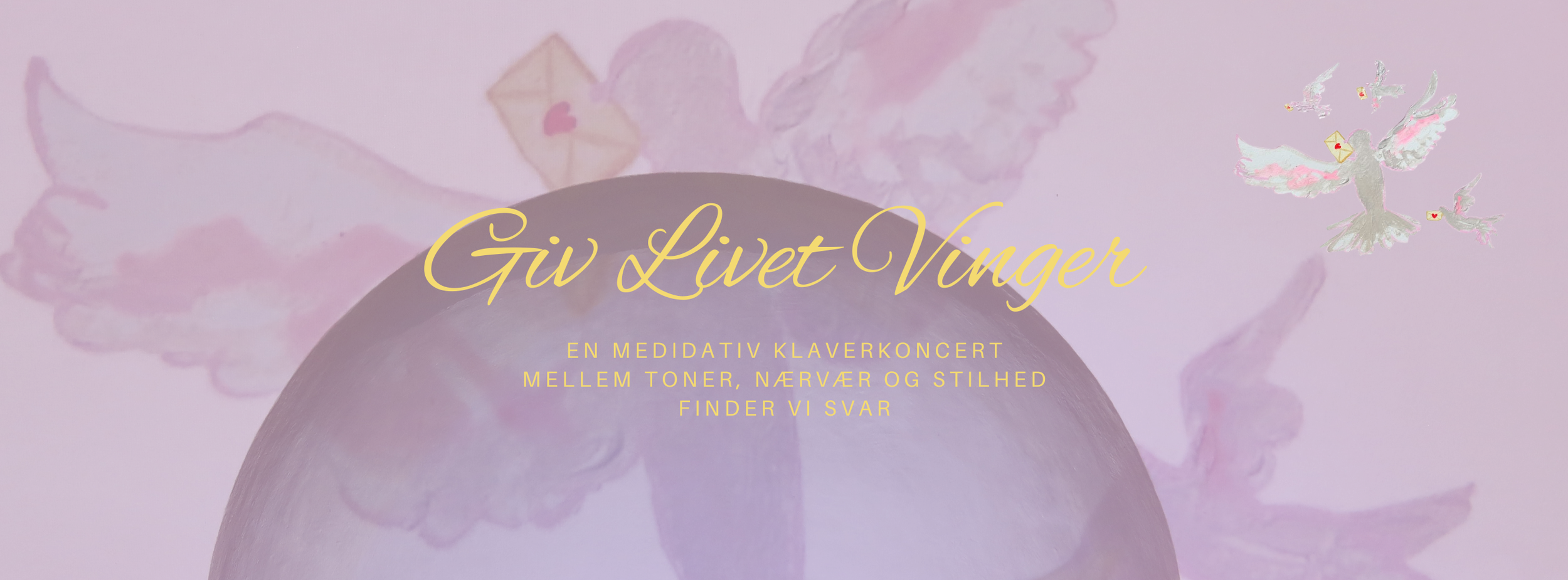Giv livet vinger – meditativt koncertformat #1