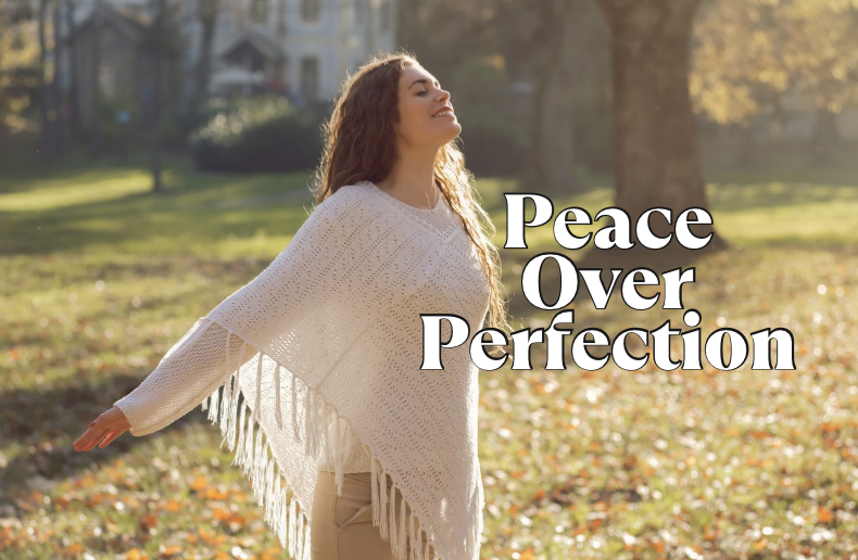 Peace Over Perfection