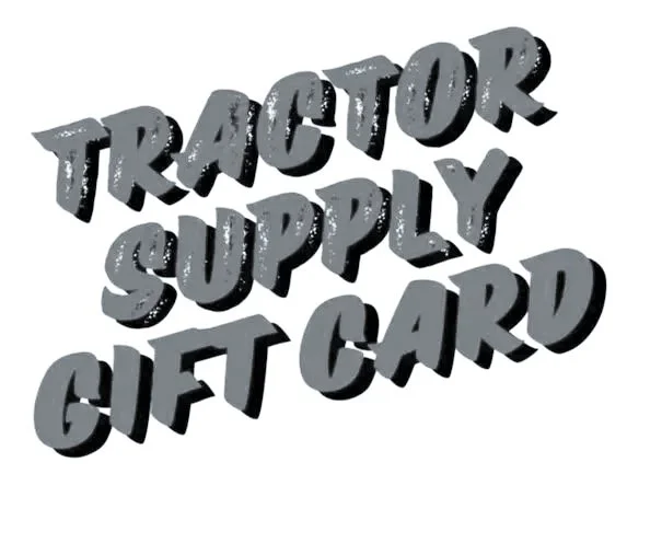 Text saying 'TRACTOR SUPPLY GIFT CARD' in bold, stylized font with a slight 3D effect.