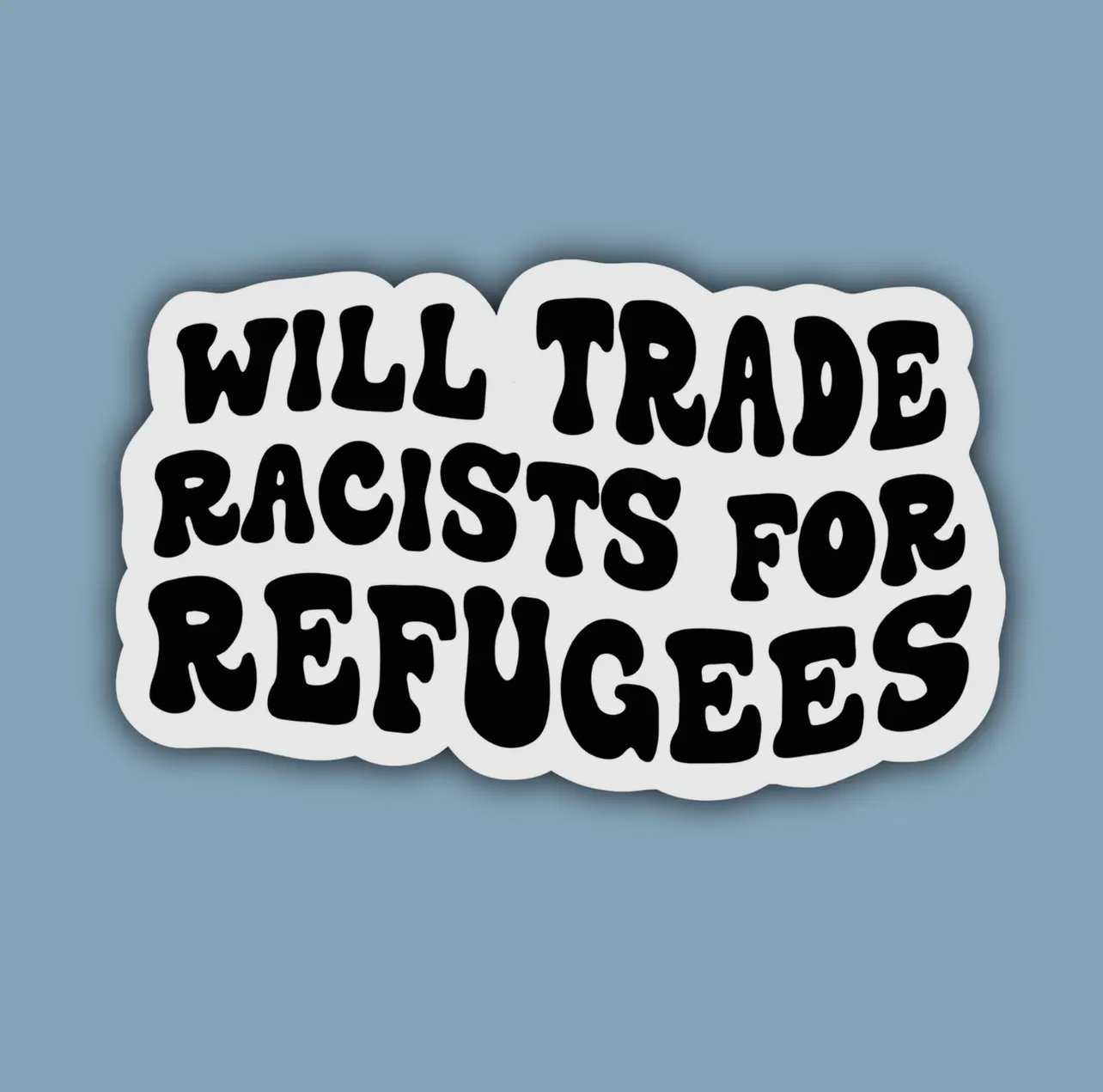 Will Trade racists sticker
