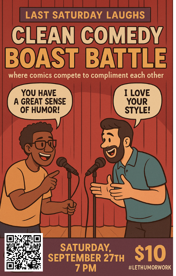 Last Saturday Laughs - “Clean Comedy Boast Battle!” - Saturday, September 27th - Doors Open 6:30 pm; Show 7 pm