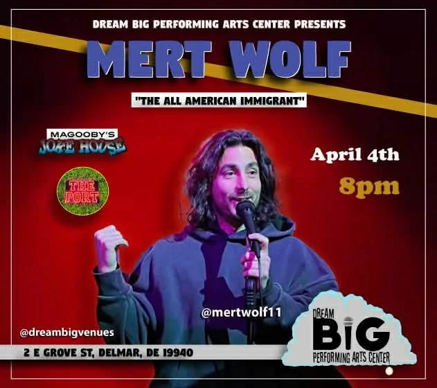 Mert Wolf “The All American Immigrant” - Saturday, April 4th at 8 PM