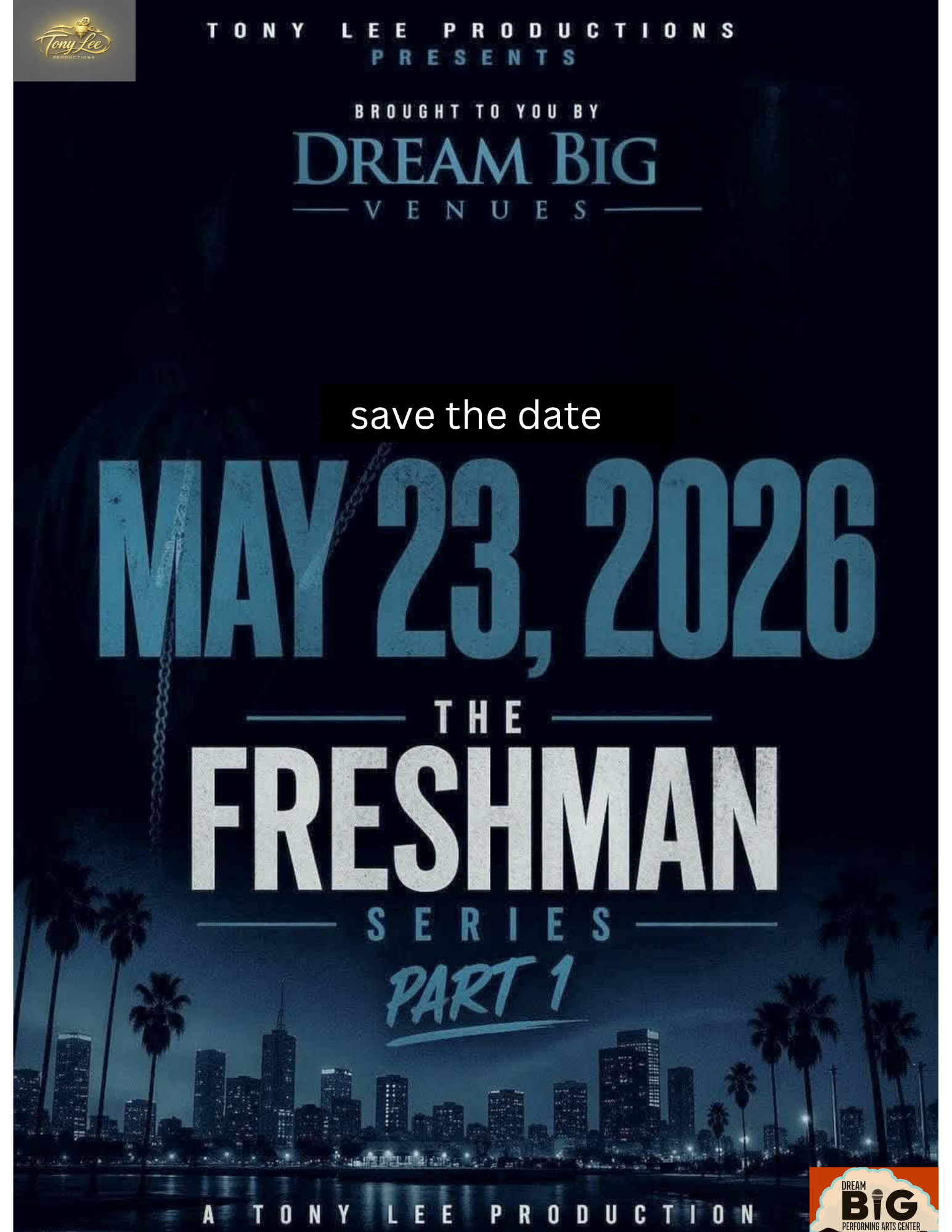 The Freshman Series - Part 1 - a Tony Lee Production: Friday, May 23rd - Doors 7 p.m./Show 8 p.m. 