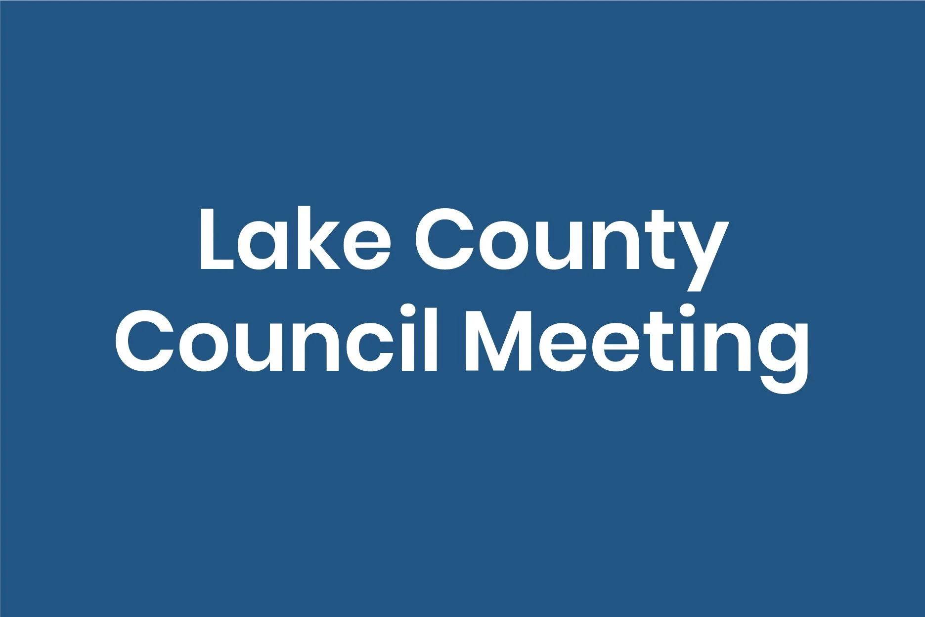 Lake County Council Meeting