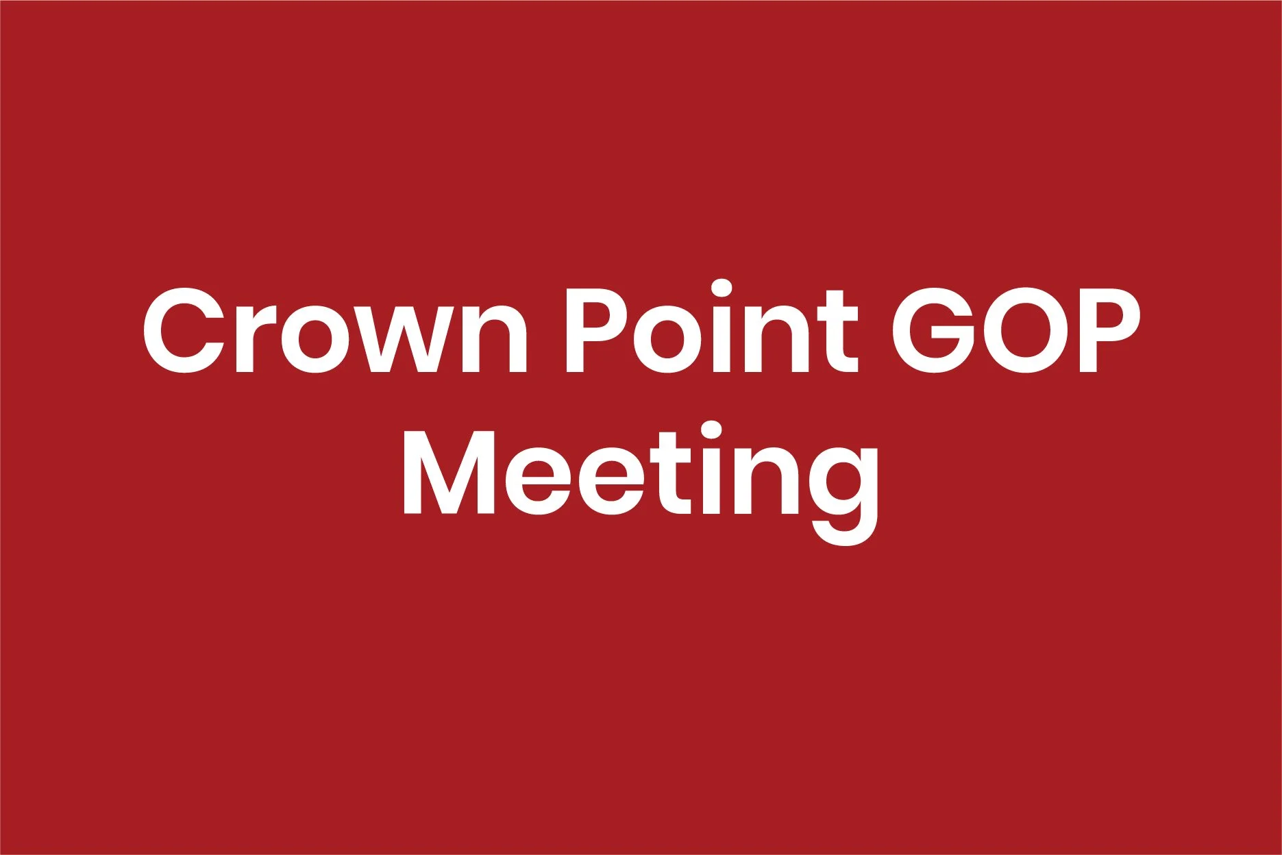 Crown Point - GOP Meeting