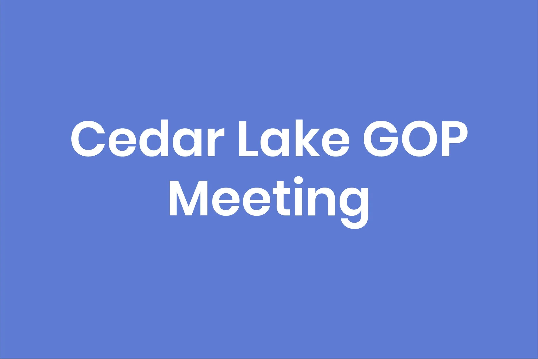 Cedar Lake GOP Meeting