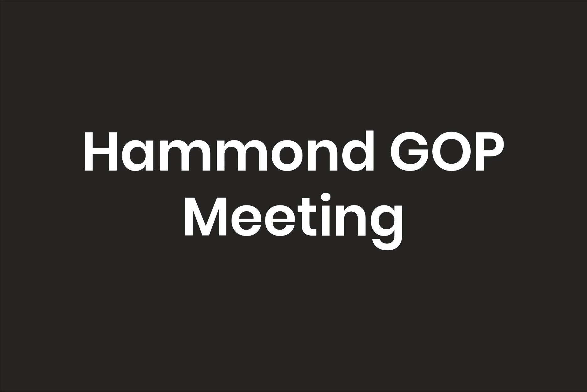 Hammond - GOP Meeting