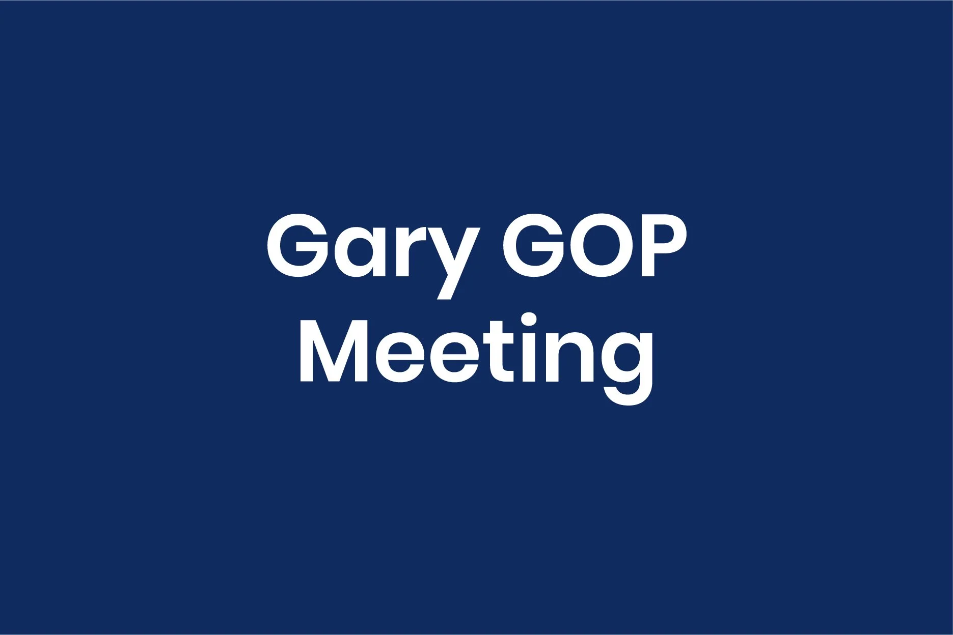 Gary - GOP Meeting