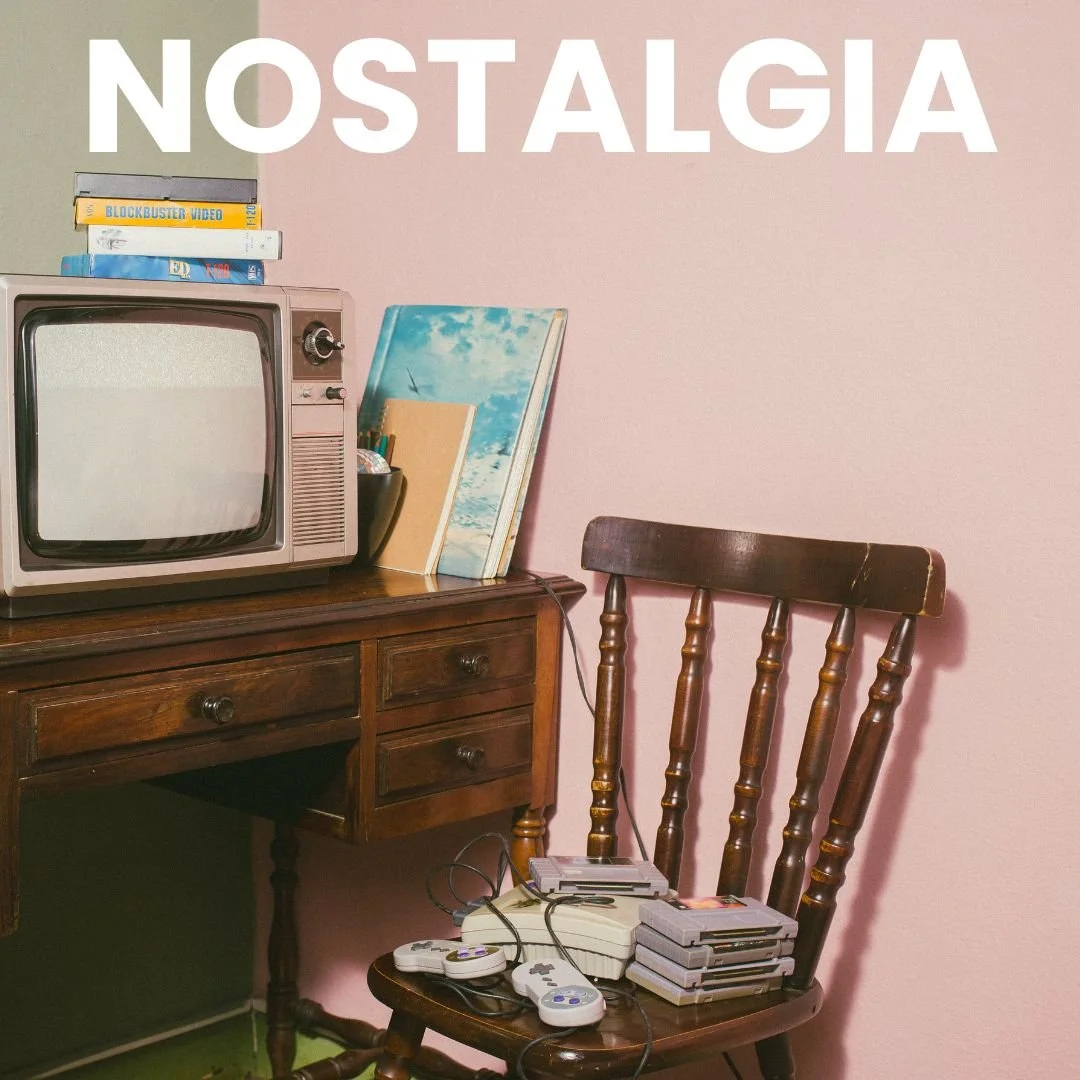 Future Topics: NOSTALGIA (Spring/Summer 2026)