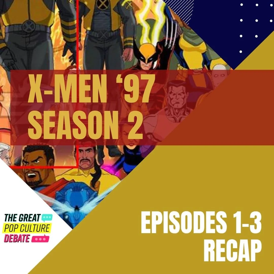 RECAP: X-Men 97 Season 2, Episodes 1-3