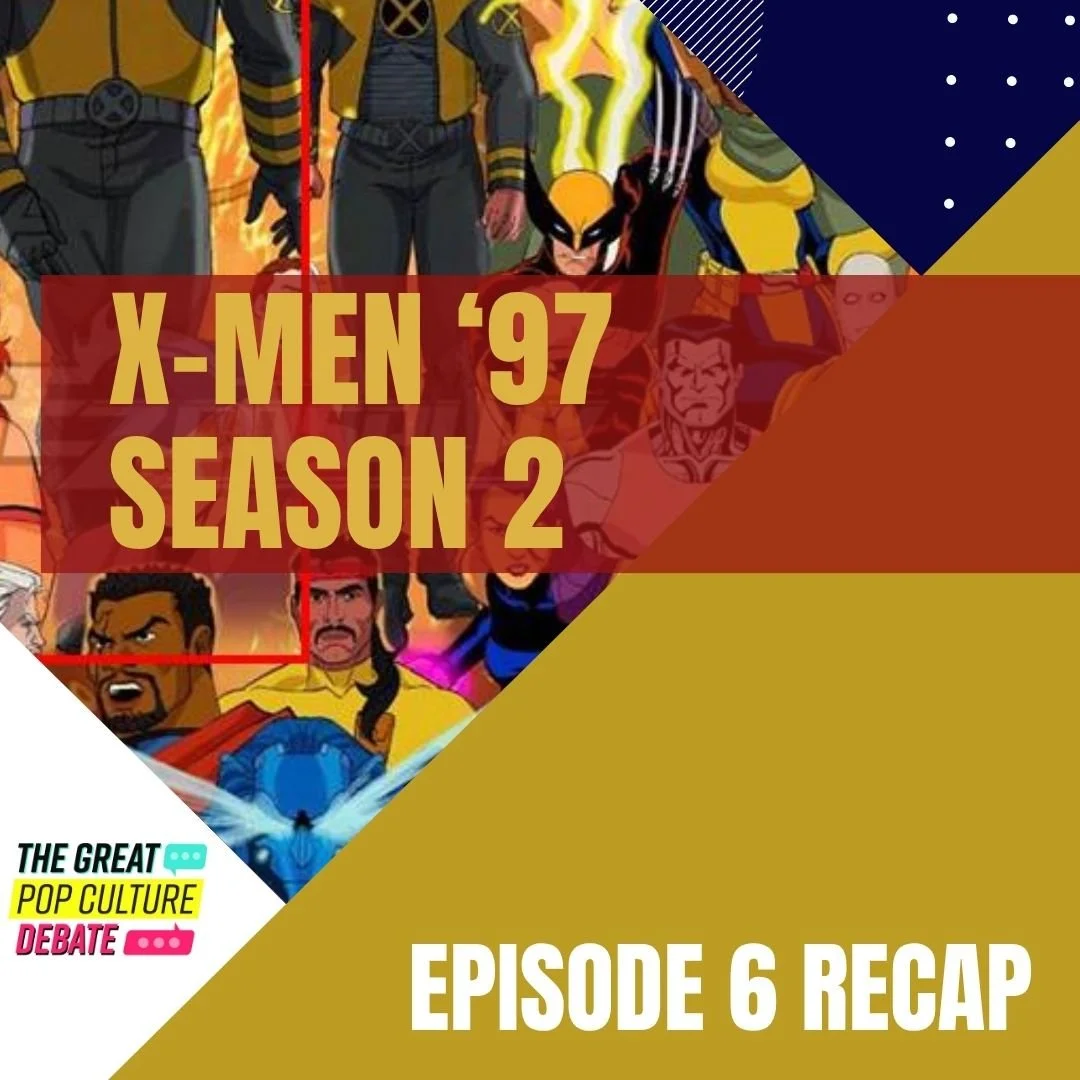 RECAP: X-Men 97 Season 2, Episode 6