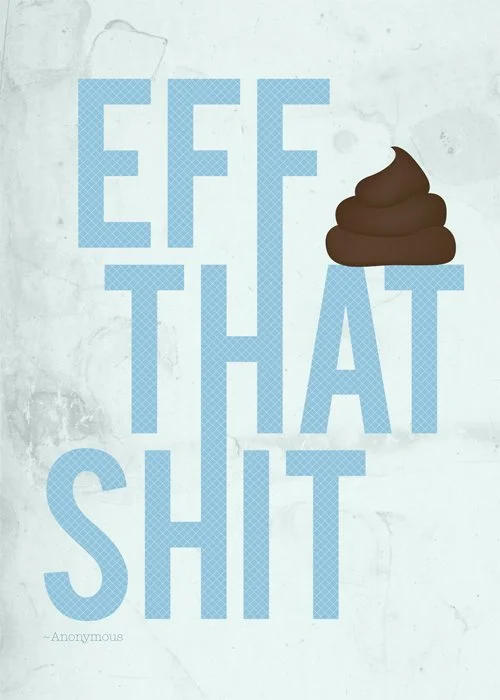 art print that says eff that shit