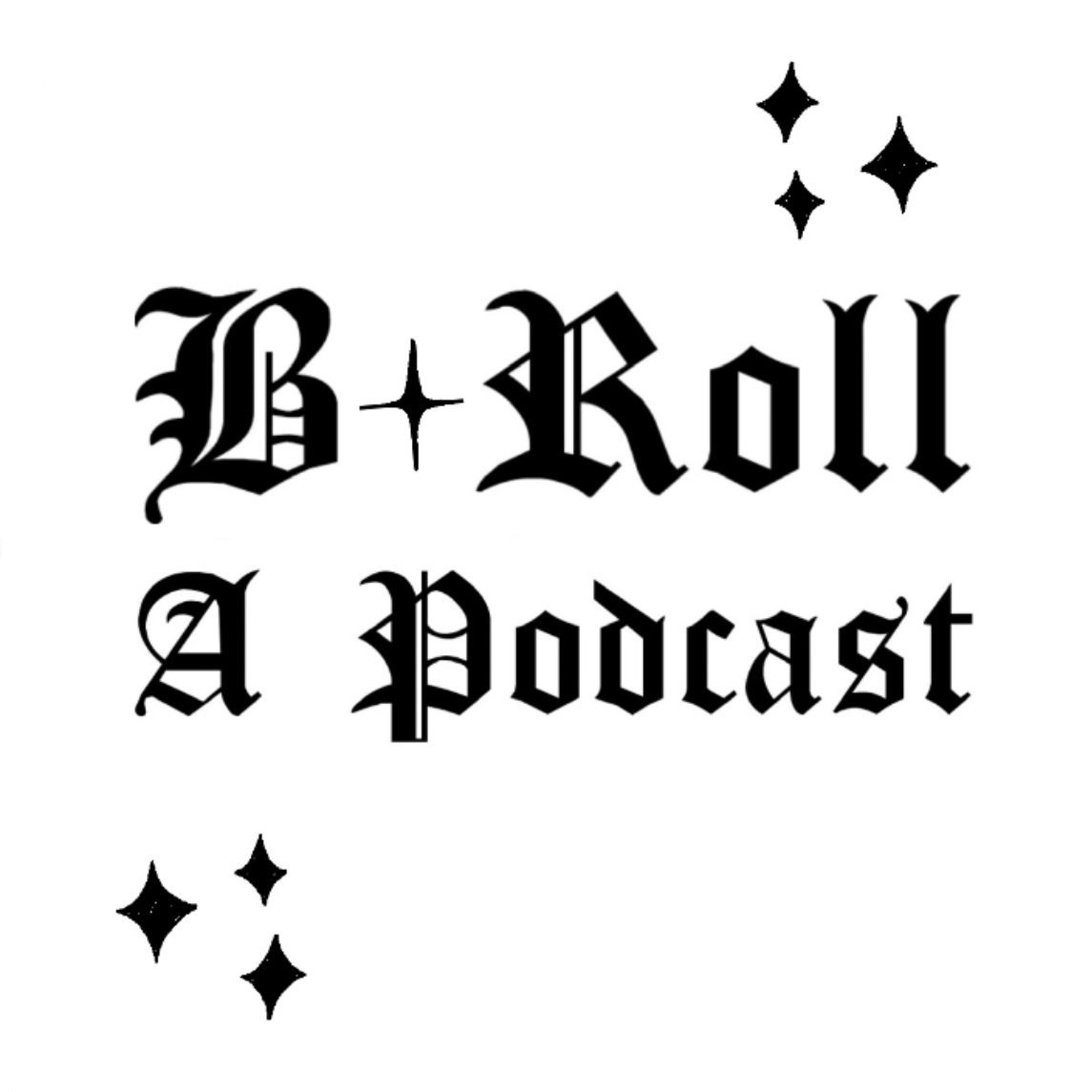 B Roll A Podcast