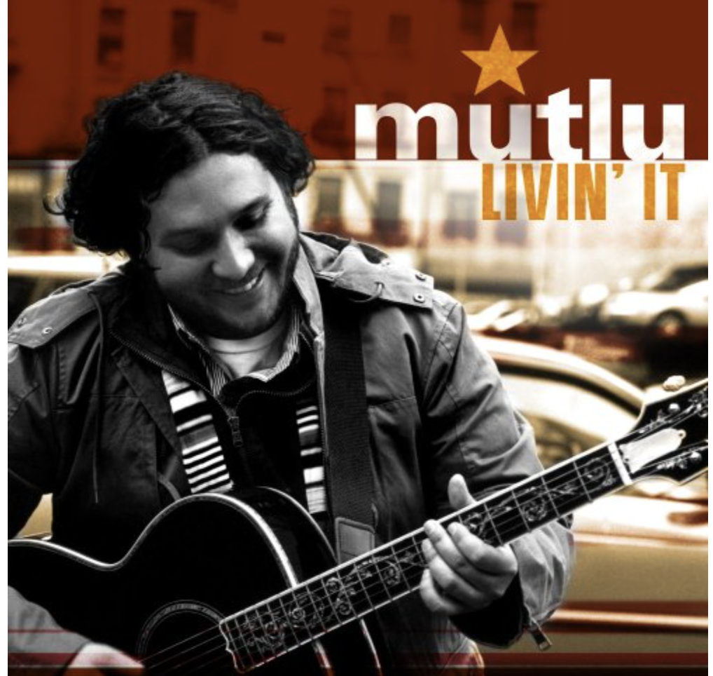MUTLU: 'LIVIN IT