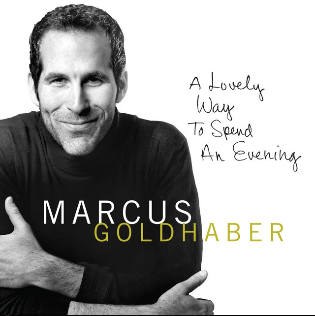 MARCUS GOLDHABER: A LOVELY WAY TO SPEND AN EVENING