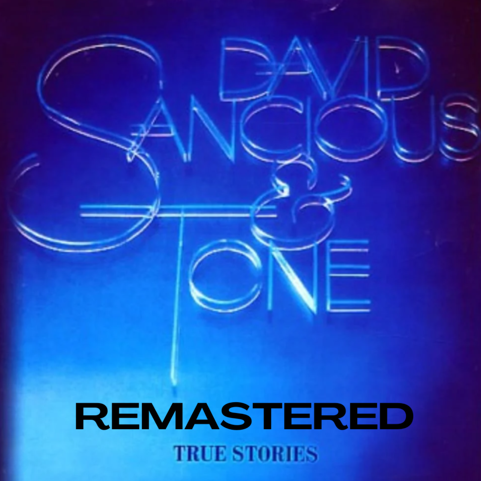 DAVID SANCIOUS & TONE: TRUE STORIES REMASTER