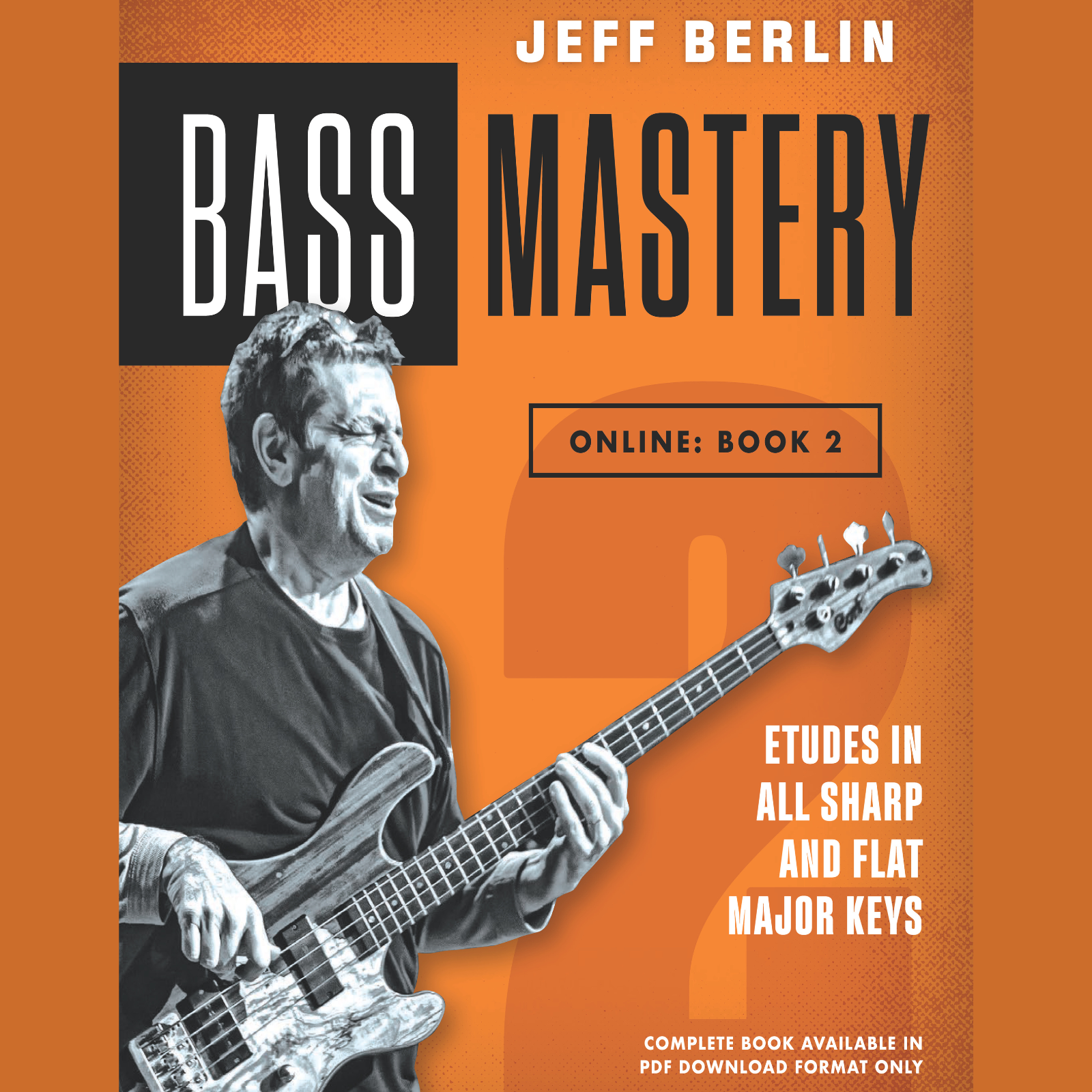Jeff Berlin Bass Mastery Book 2: Etudes in All Sharp and Flat Major Keys (PDF Download)