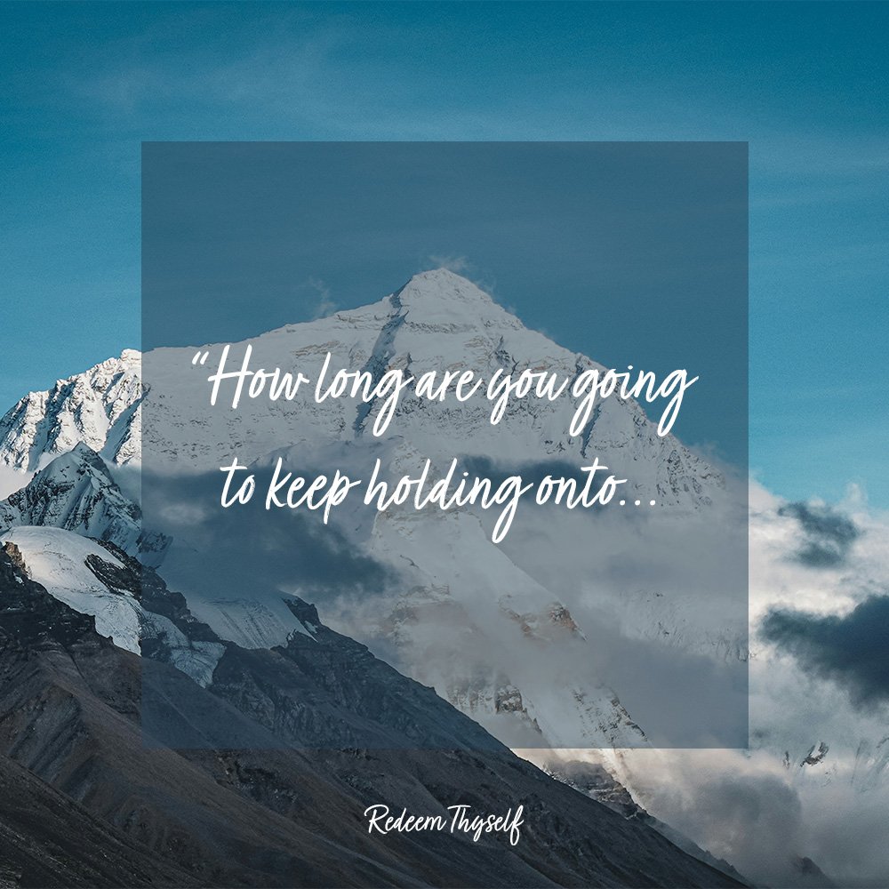 Great question! I do not have the answer though.

There are so many different layers to my life. There are some that I refuse to live again. There are others that are so unhealthy yet so familiar that I am trying to figure out how to live without the