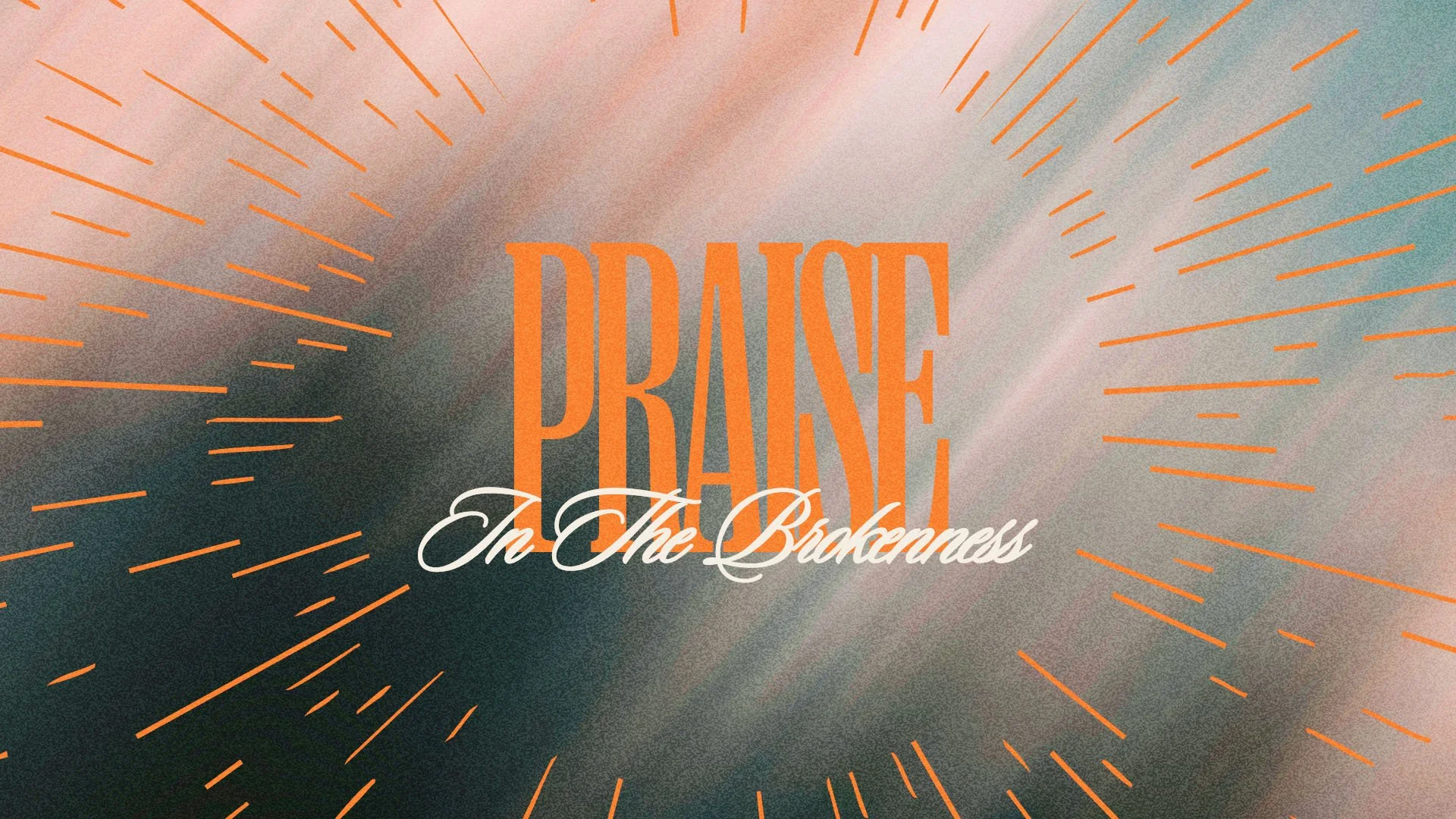 Praise In The Brokenness