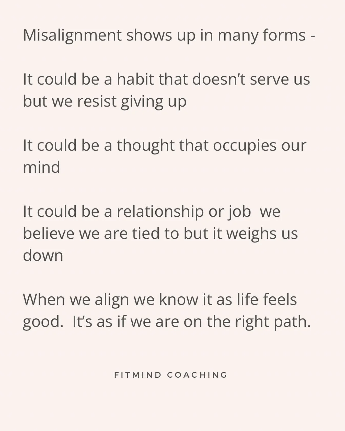 Misalignment affects our engagement, connection, productivity and performance.  And ultimately life satisfaction.
Not sure if you have any areas of misalignment? 
☁️ Tune into your emotions
☁️ When do you notice you feel unsatisfied 
☁️ With whom do