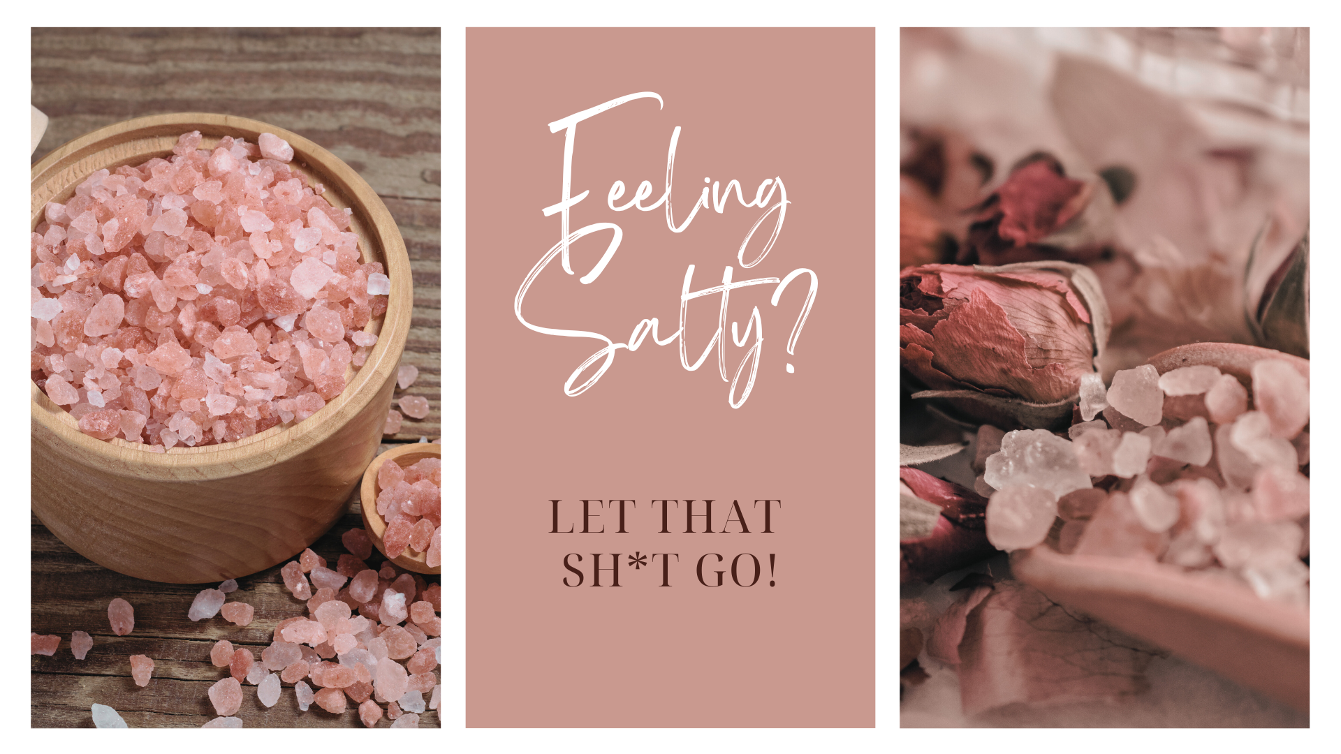 Feeling Salty?  Let That Sh*t Go!