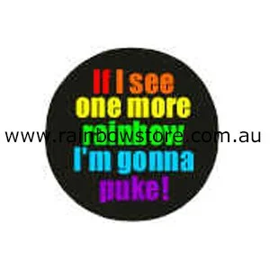 If I See One More Rainbow Metal Button 3cm Gay Lesbian