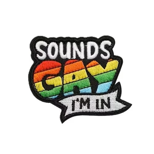 Sounds Gay I'm In SEW-ON Patch Rainbow LGBTQI+ Pride