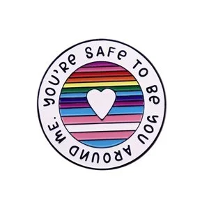 You're Safe to Be You Around Me Round Enamel Badge Pin